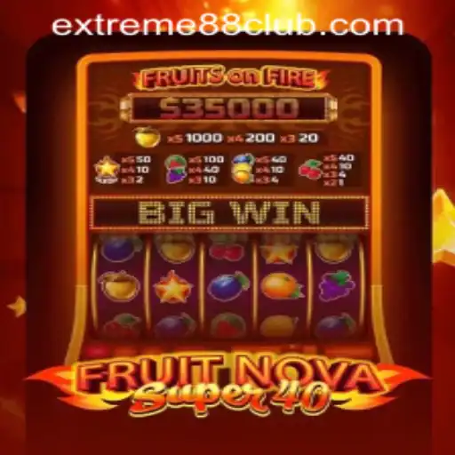 Unveiling the Thrills of FruitNovaSuper40 at EXTREME88 CASINO