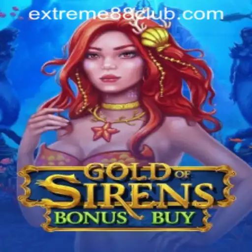 Dive into the Exciting World of GoldofSirensBonusBuy at EXTREME88 CASINO