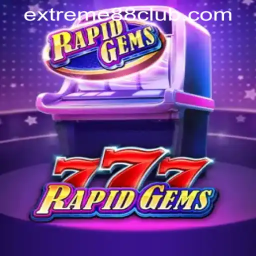 Exploring the Thrills of RapidGems777 at EXTREME88 CASINO
