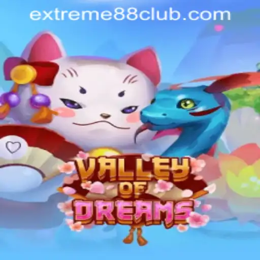 Explore the Enchanting World of 'ValleyofDreams' in EXTREME88 CASINO